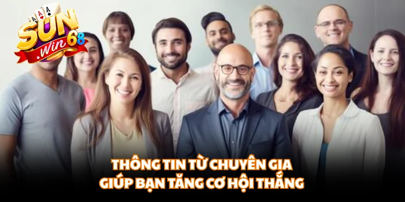 Thông tin từ chuyên gia giúp bạn tăng cơ hội thắng